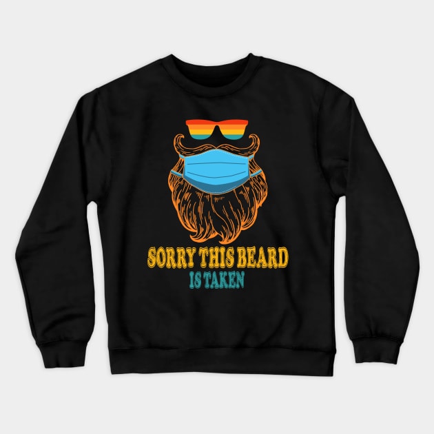 Sorry This Beard Is Taken, Bearded Man In Mask Valentines Day Gifts for Him Retro Crewneck Sweatshirt by NiceTeeBroo